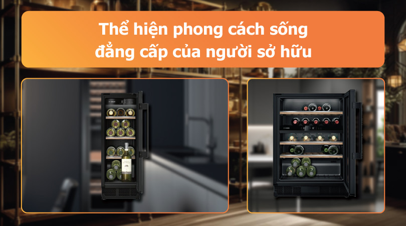 Tủ rượu vang bosch thể hiện phong cách sống đẳng cấp